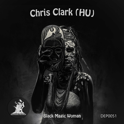 Chris Clark (HU) - Black Magic Woman [DEP0051]